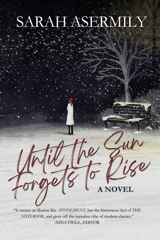 Until The Sun Forgets to Rise By Sarah Asermily