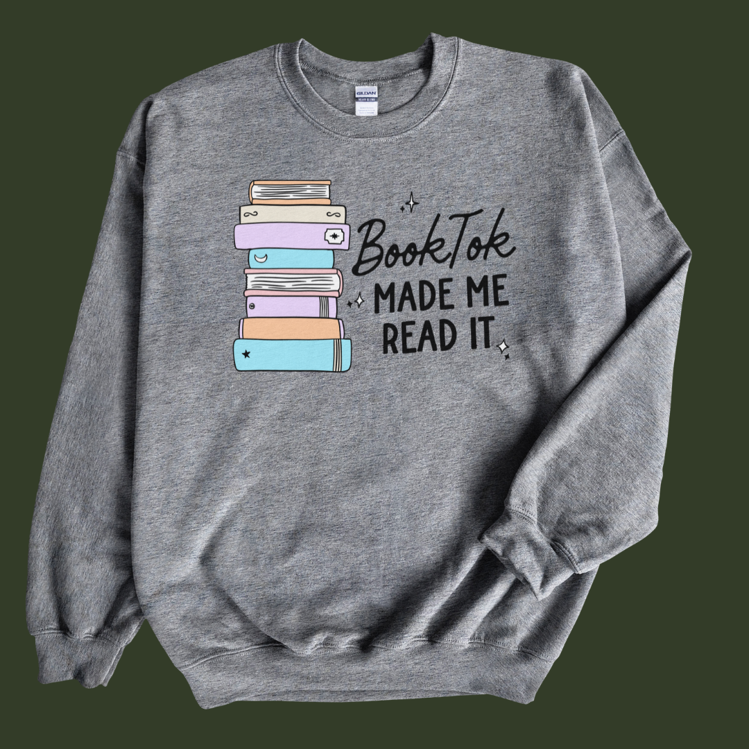 Booktok Made Me Read It Sweatshirt